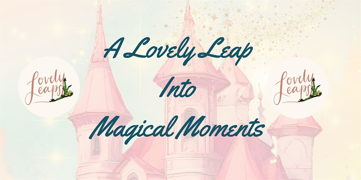 A Lovely Leap Into Magical Moments