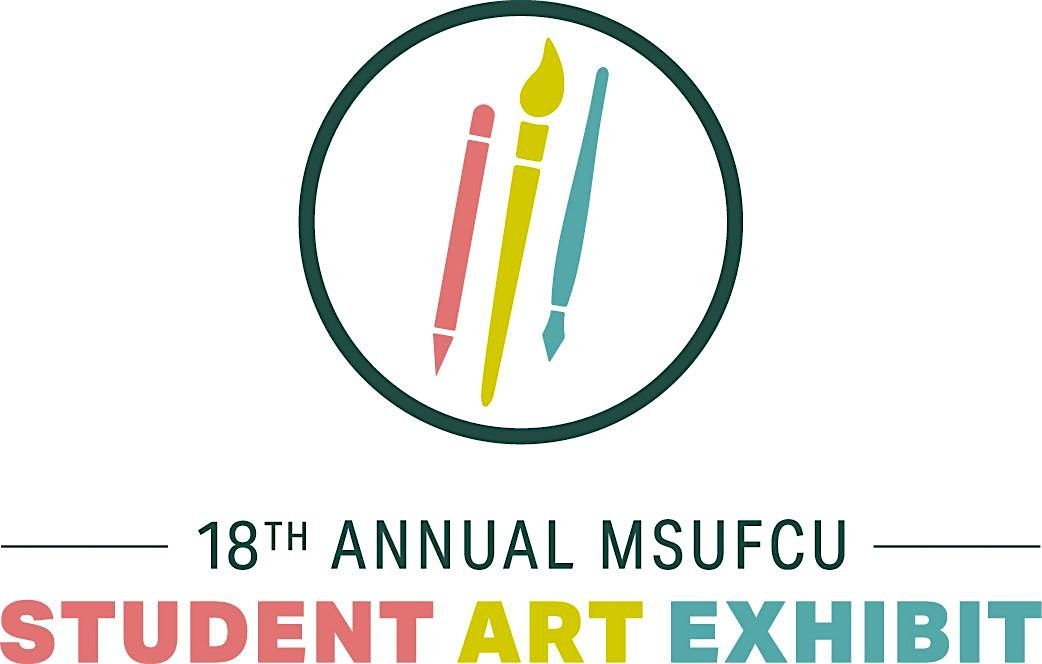 18th Annual MSUFCU Student Art Exhibit