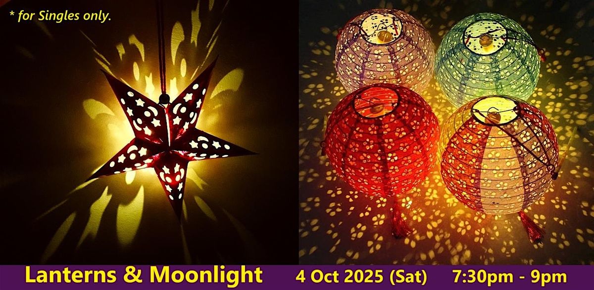Lanterns & Moonlight (Sat, 4 Oct). singles social event.
