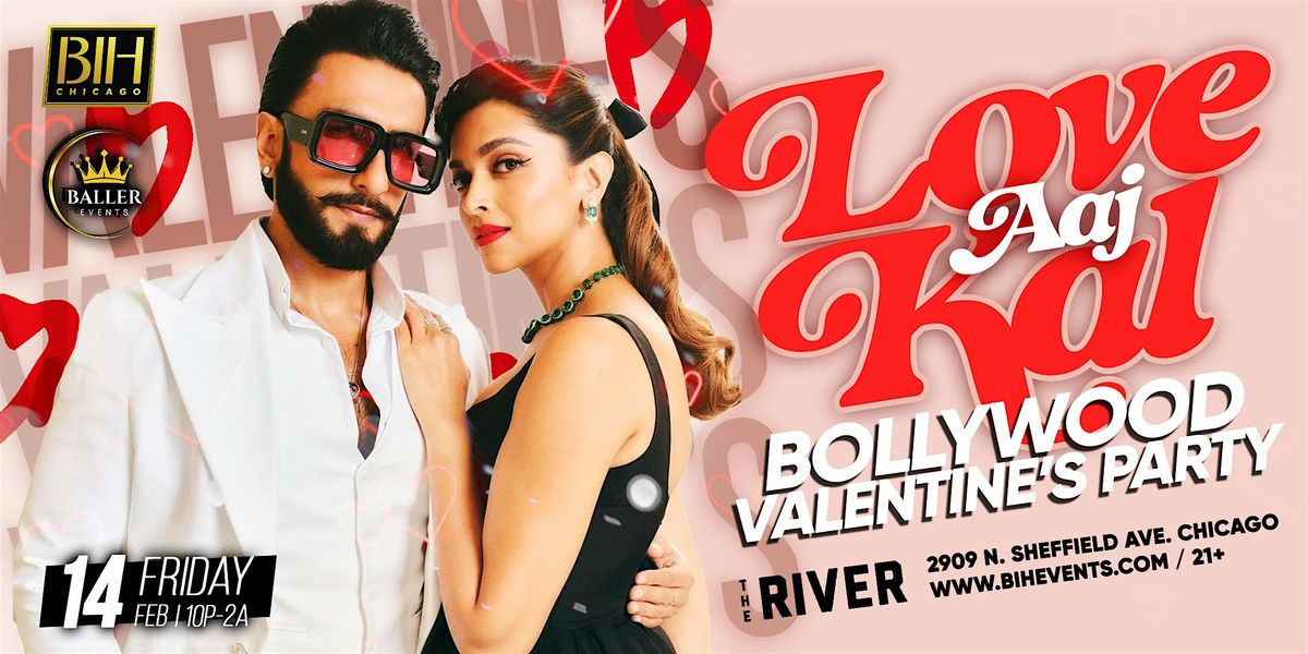 Love Aaj Kal:  Bollywood Valentines Party on Feb 14th @ The River Chicago