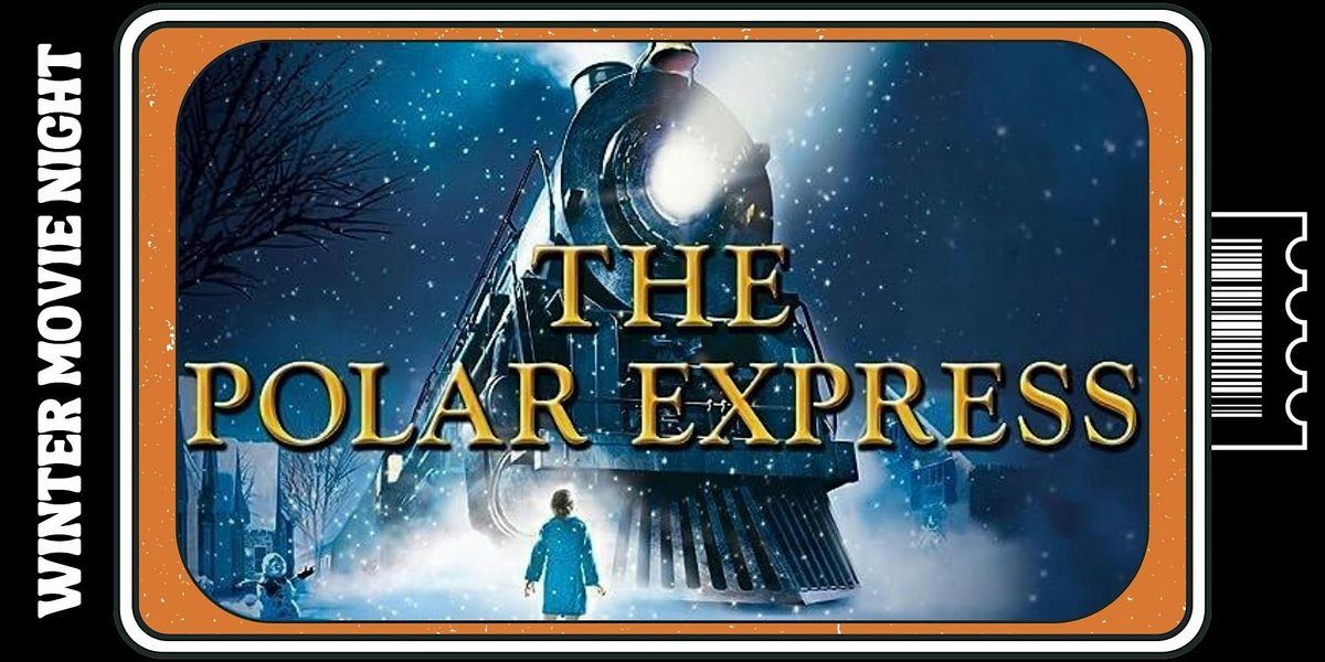 The Polar Express  - Winter Movie Night at The Park