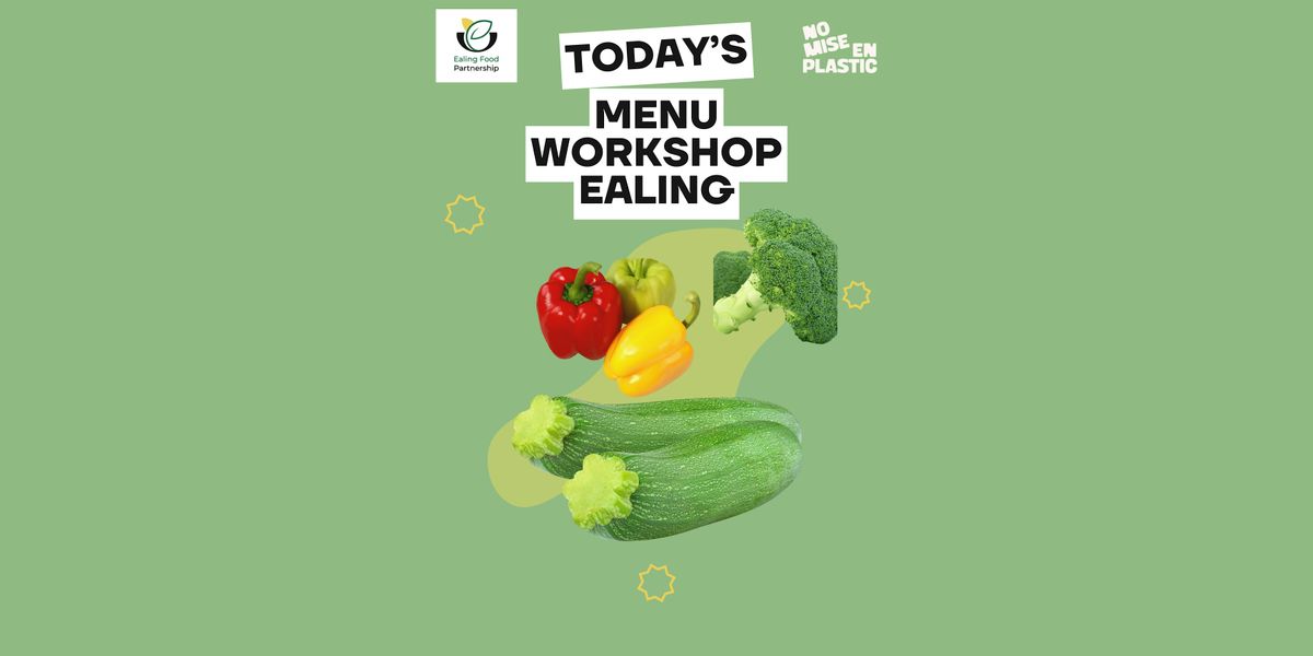 Today\u2019s Menu Workshop Ealing