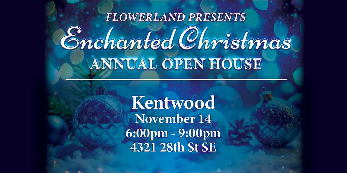 Flowerland 2025 Enchanted Christmas Open House Kentwood