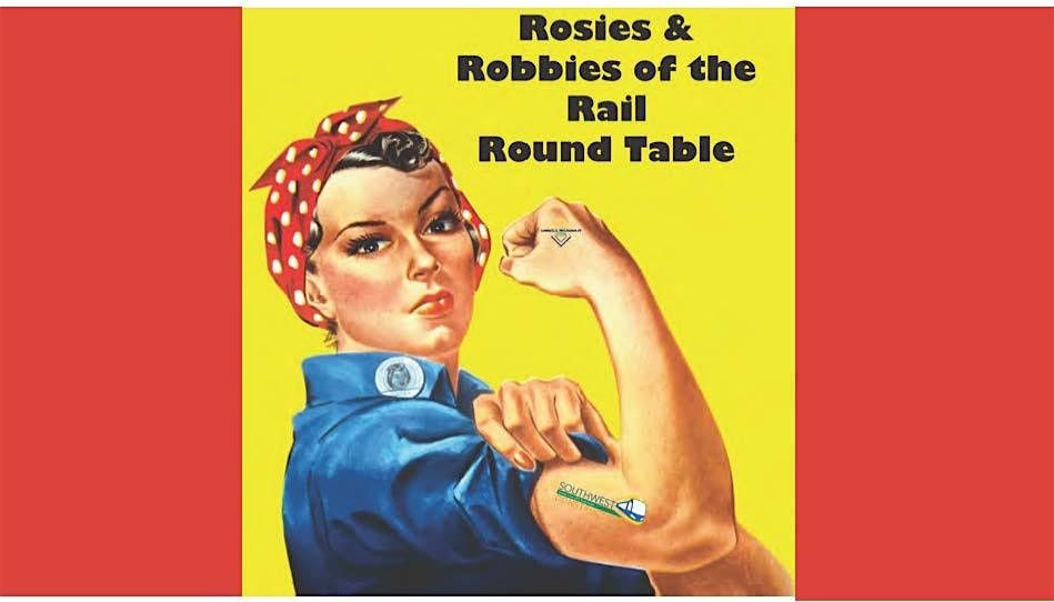 "It's a Celebration" - Rosies & Robbies of the Rail Roundtable
