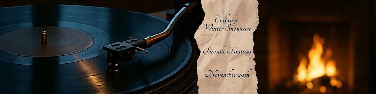 Fireside Fantasy - Embrace Winter Showcase