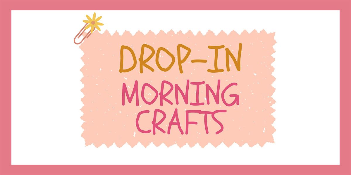 Drop-in Morning Crafts