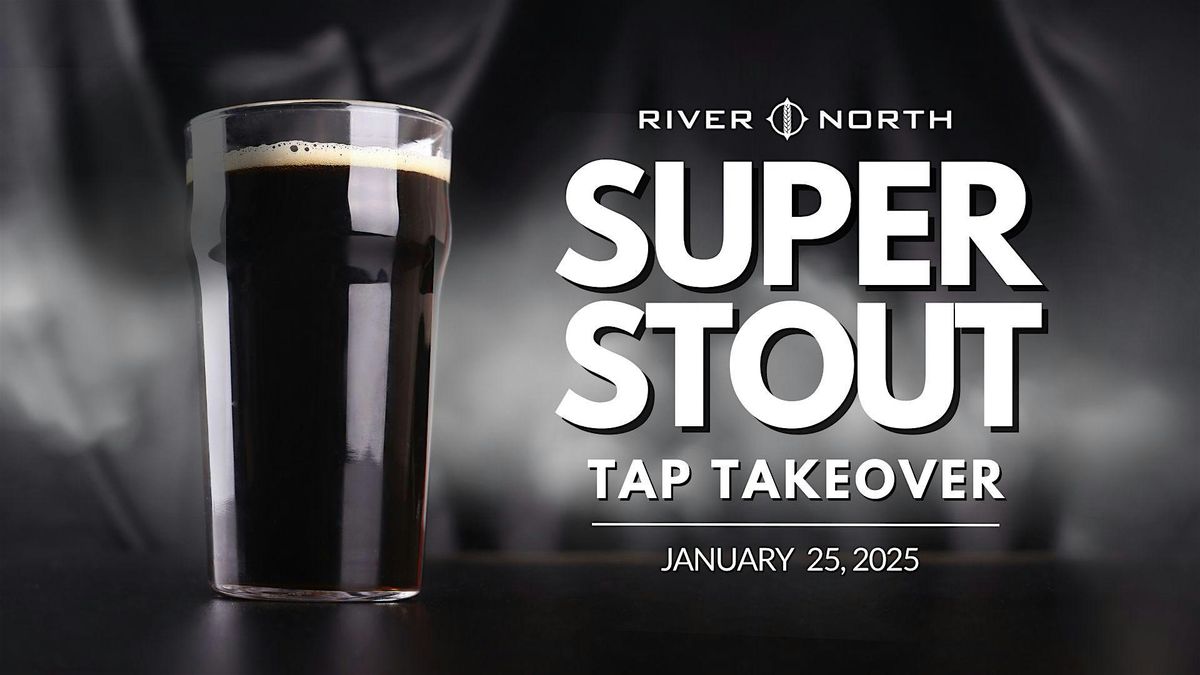 River North Brewery's Super Stout Tap Takeover