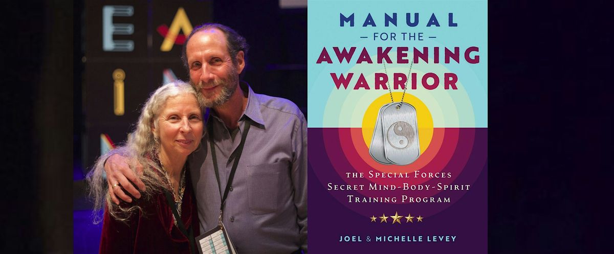 Dr. Joel & Michelle Levey \u2013 Manual for the Awakening Warrior