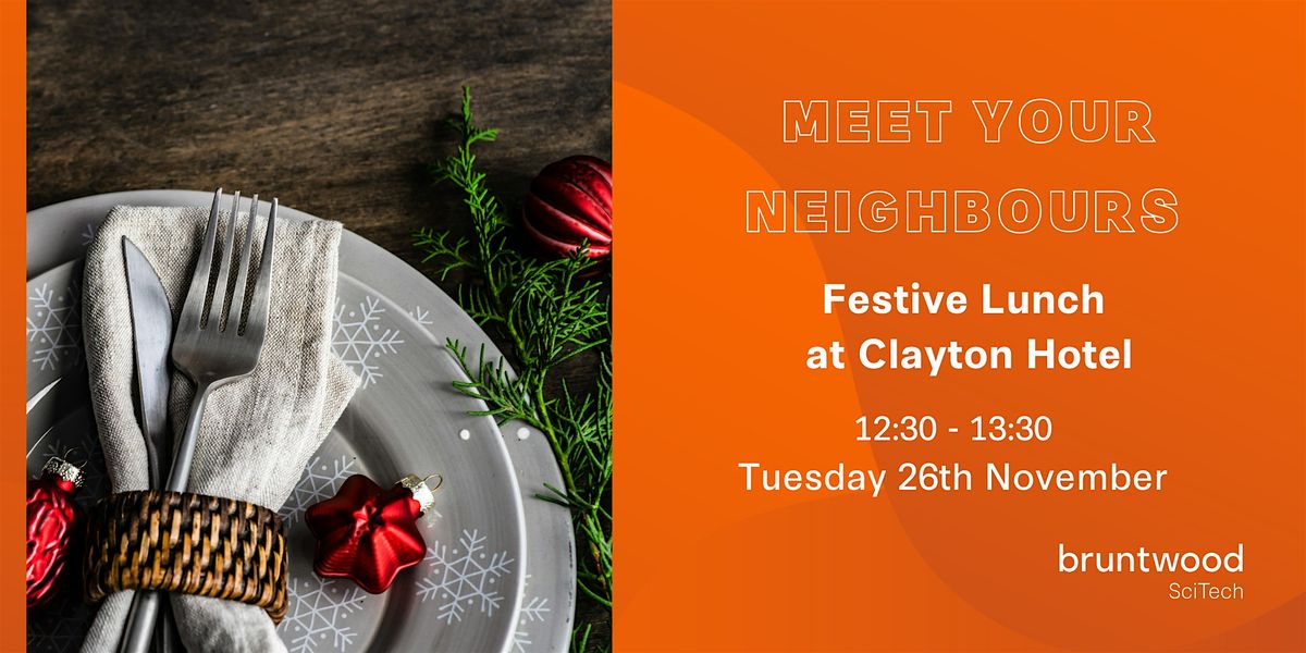 Festive Lunch x Meet Your Neighbours at Clayton Hotel