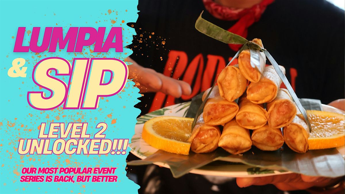 Lumpia & Sip Scarborough: Level Two Unlocked!