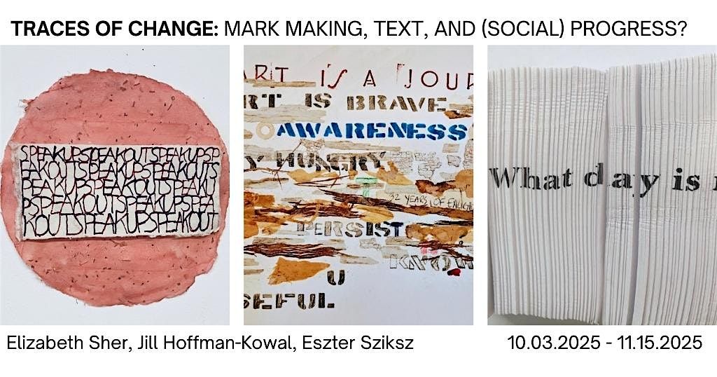 OPENING Traces of Change: Mark Making, Text, and (Social) Progress?