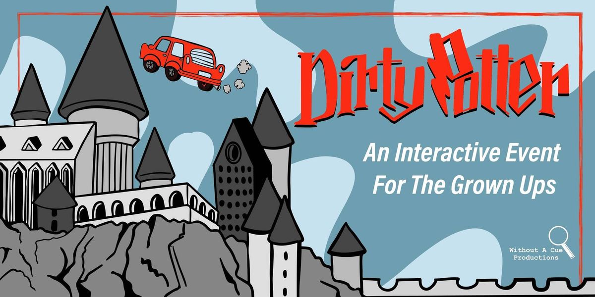 Dirty Potter:  Interactive Show and Trivia