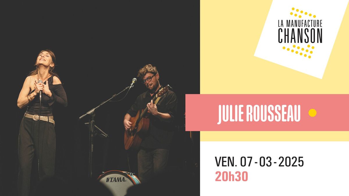 JULIE ROUSSEAU \u00b7 La Manufacture Chanson