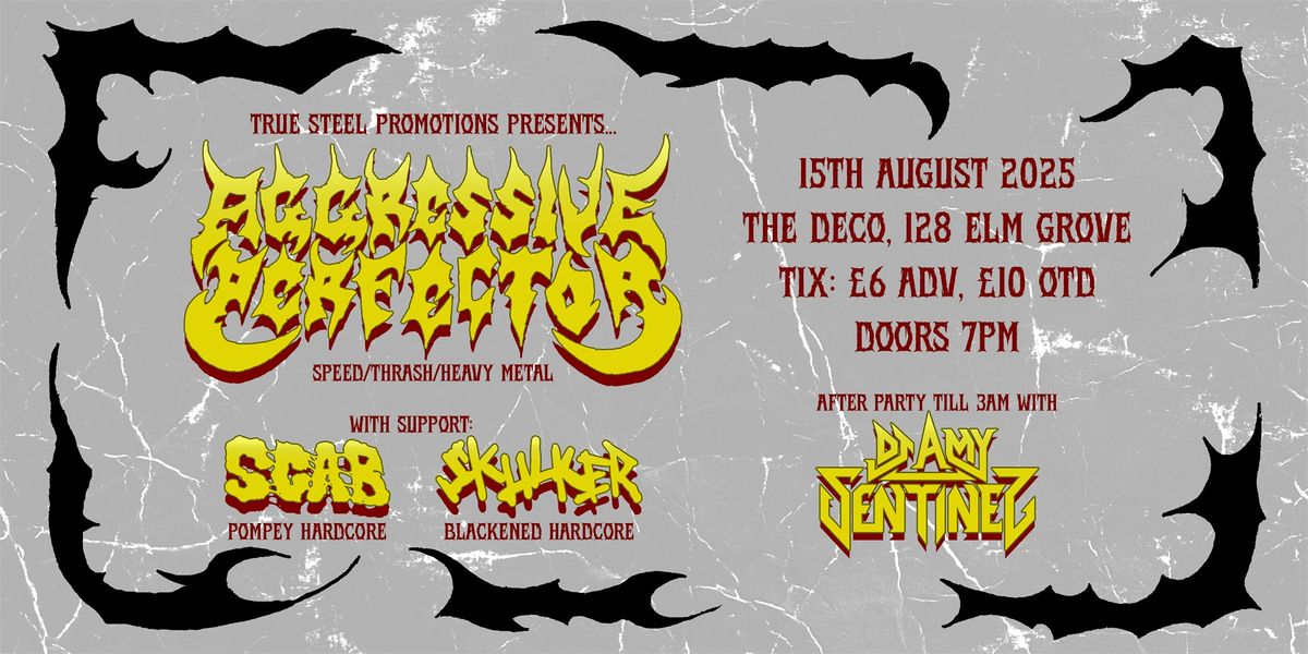 AGGRESSIVE PERFECTOR + SCAB + SKULKER - Live at The Deco, Portsmouth, 15\/08
