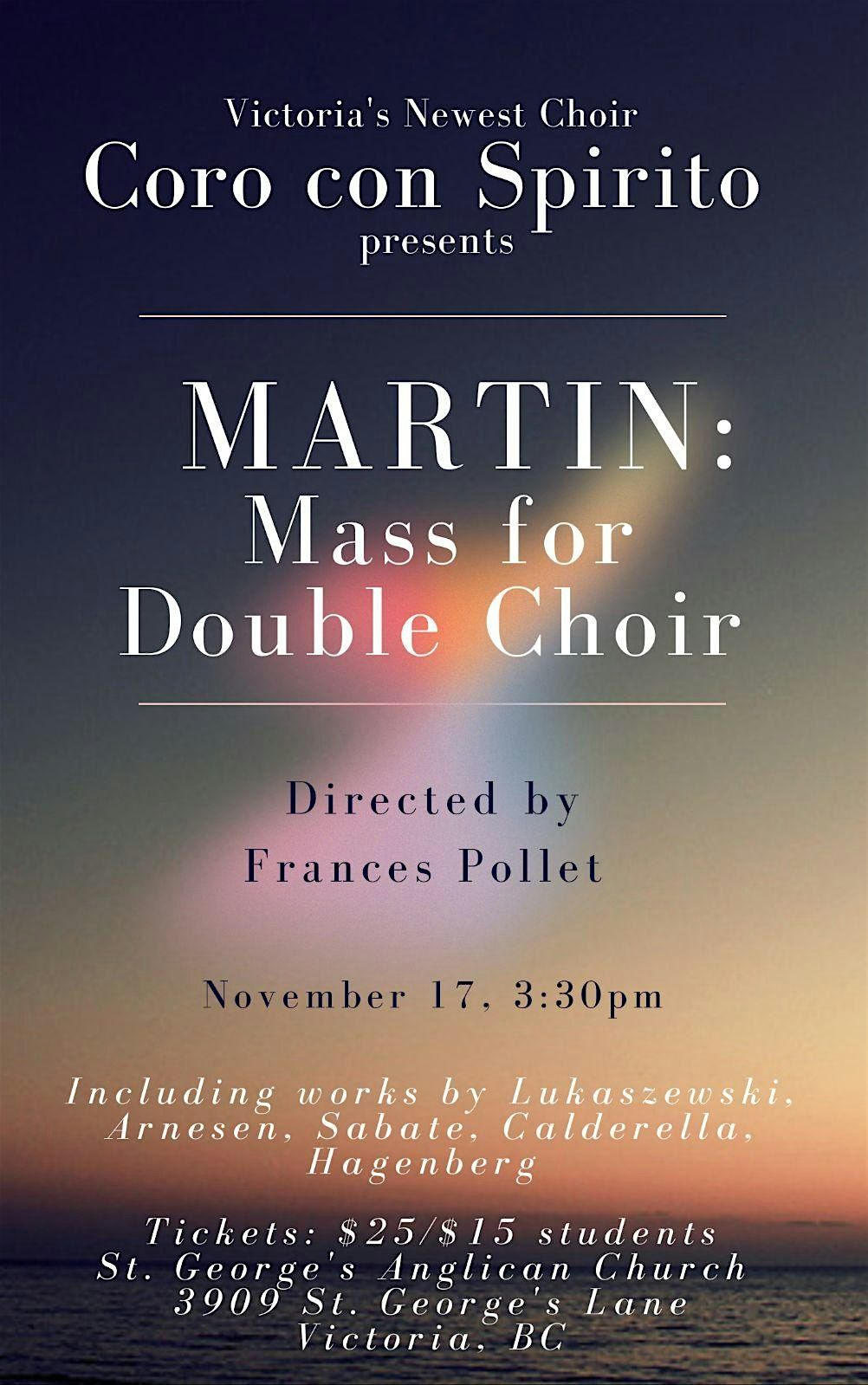 Coro con Spirito presents Martin: Mass for Double Choir