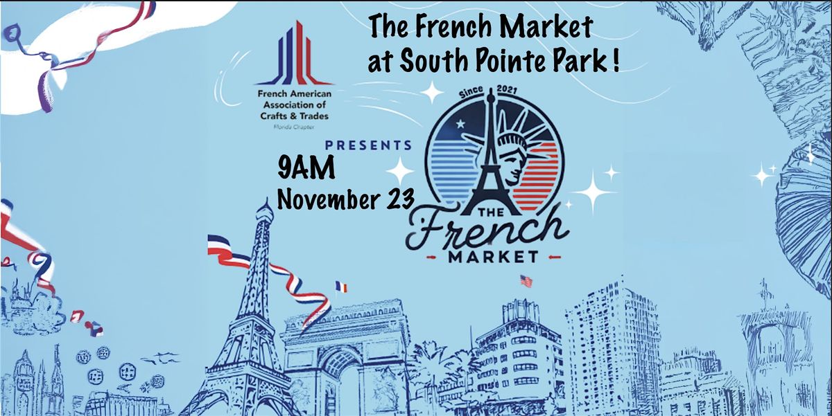 THE FRENCH MARKET SOUTH POINTE NOVEMBER 23TH !