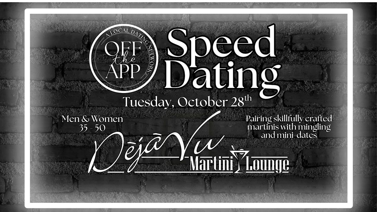 Speed Dating @ Deja Vu Martini Lounge