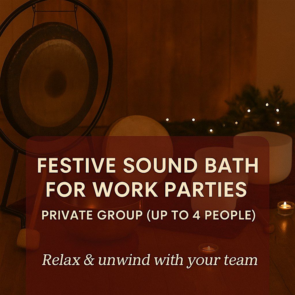 Festive Sound Bath for Work Parties \u2013 Private Group (Up to 4 People)
