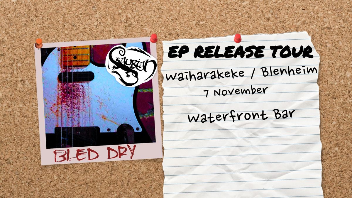 Saurian - Bled Dry | EP RELEASE | Waiharakeke Blenheim