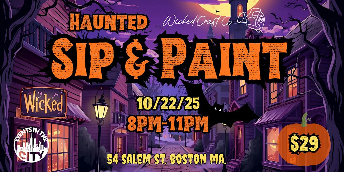 Haunted Sip & Paint @ Wicked Craft! 10\/22