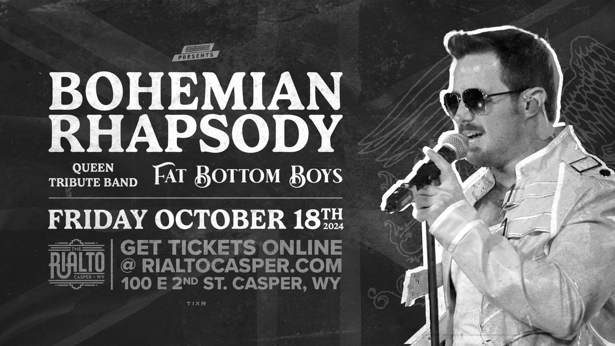 BOHEMIAN RHAPSODY at The Rialto - Casper, WY