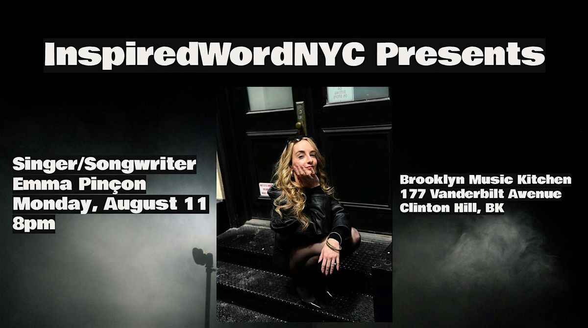 InspiredWordNYC Presents Singer\/Songwriter Emma Pin\u00e7on at BMK