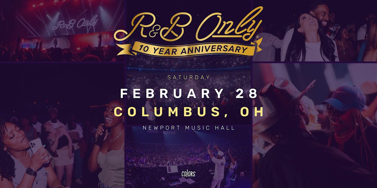 R&B ONLY LIVE - Columbus, OH (10 Year Anniversary)