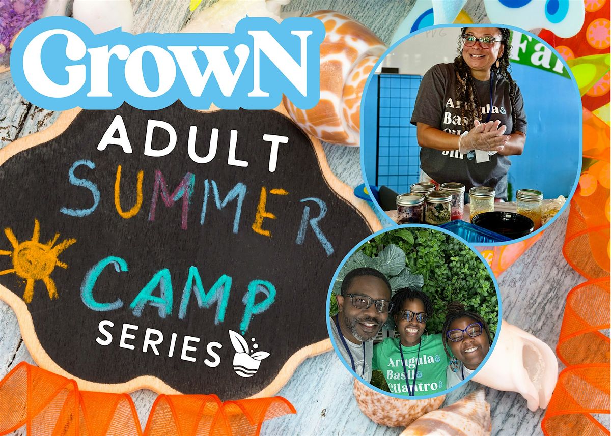 GrowN - Adult Summer Camp Series - Hydroponics, Natural Dyes & Sweet Treats