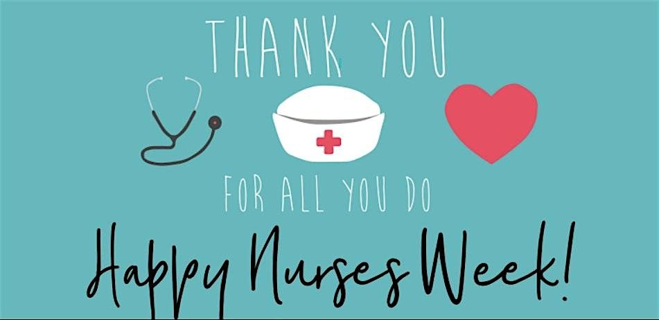 Come Celebrate Nurses Week With Us