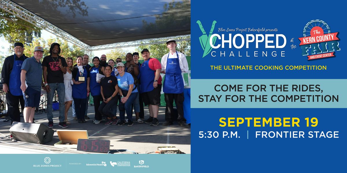 Chopped Challenge at the Kern County Fair - BZP Bakersfield