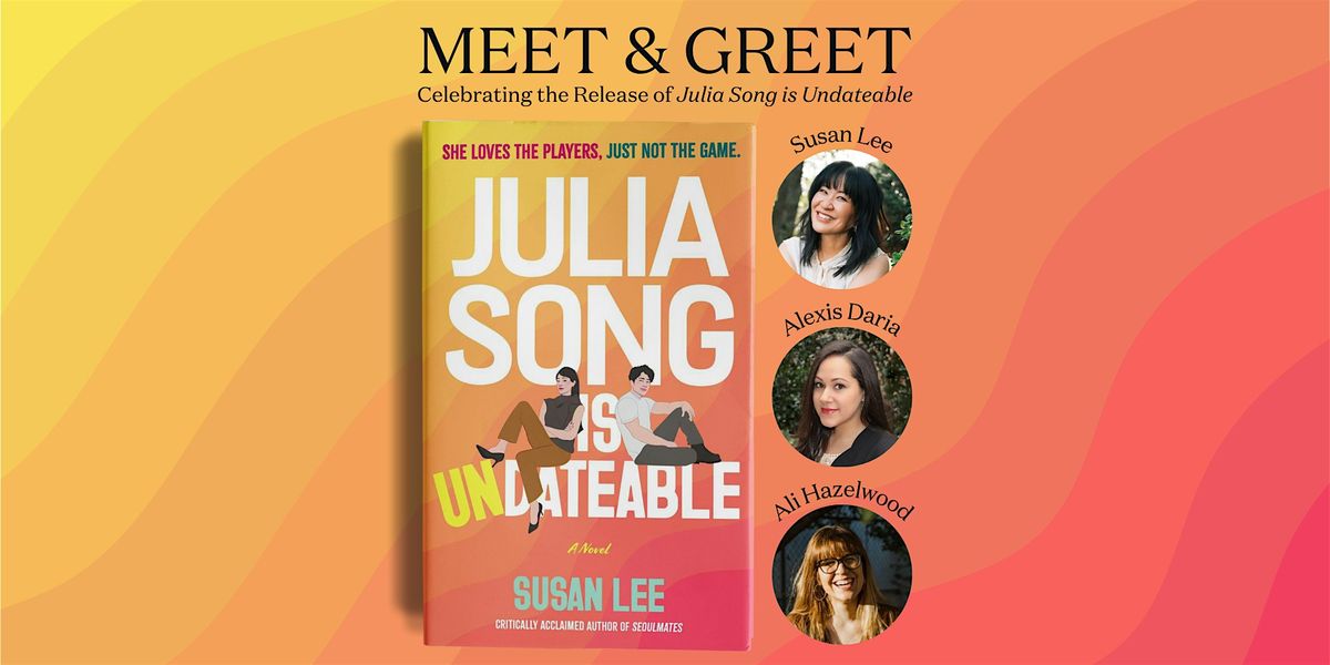 Julia Song Is Undateable Meet & Greet with Susan Lee