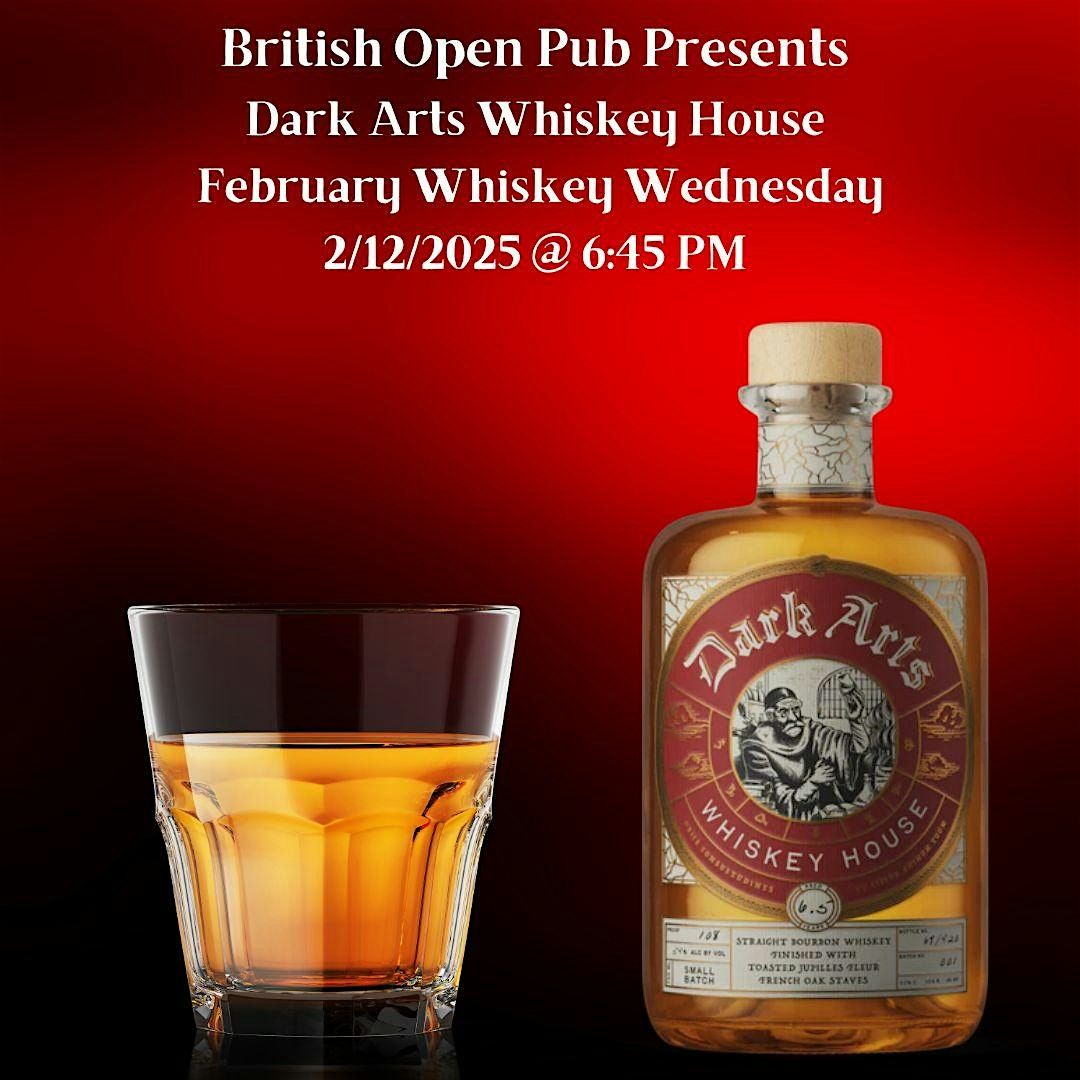 British Open Pub Presents - Dark Arts Whiskey House