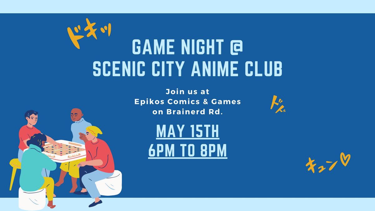 Game Night at Scenic City Anime (Epiko's Brainerd Rd.)