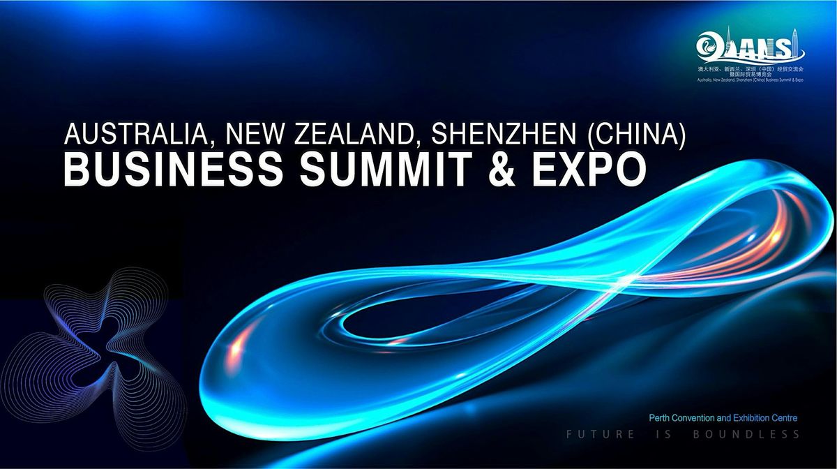 Australia, New Zealand, Shenzhen (China) Business Summit & Expo