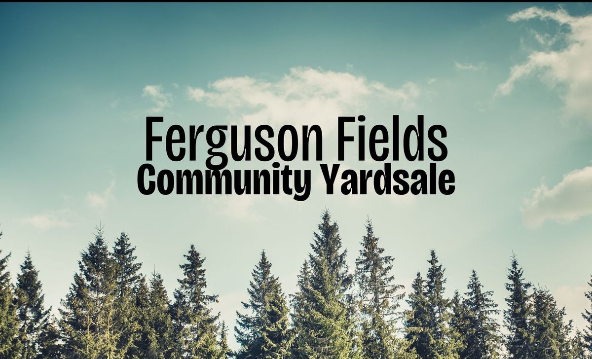 Ferguson Fields Community Yardsale