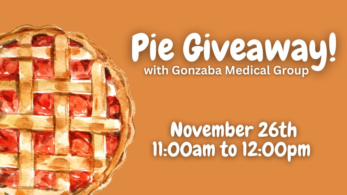 Pie Giveaway with Gonzaba Medical Group