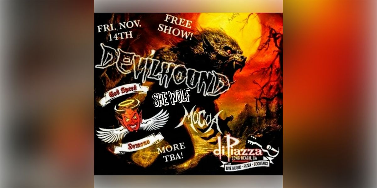 Devil Hound, God Speed Demons, She Wolf, Mocoa