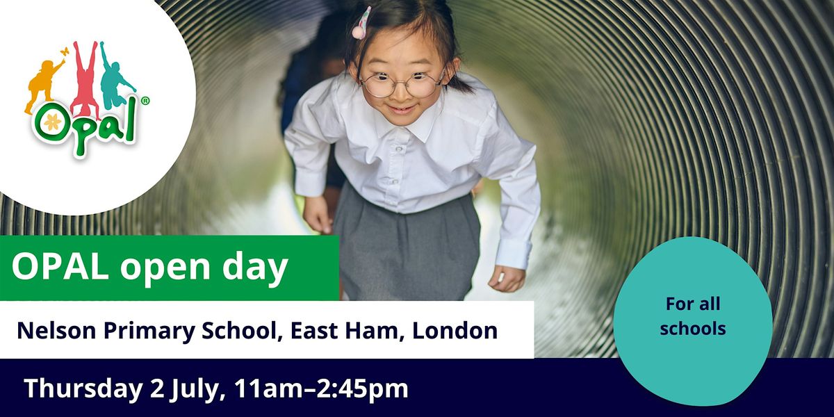 OPAL open day: Nelson Primary School, East Ham