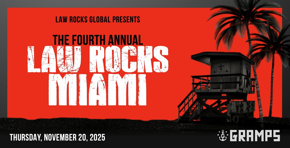 The Fourth Annual Law Rocks Miami
