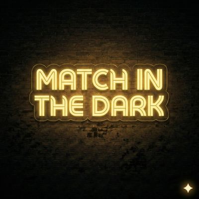 Match in the Dark