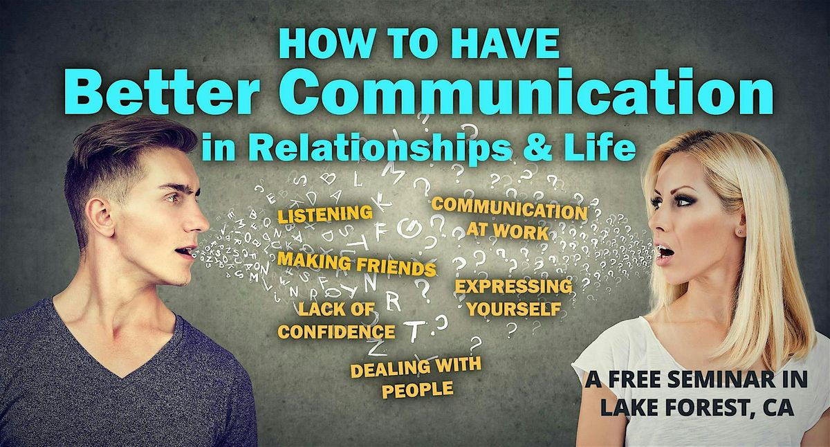 How to Have Better Communication in Relationships + Life