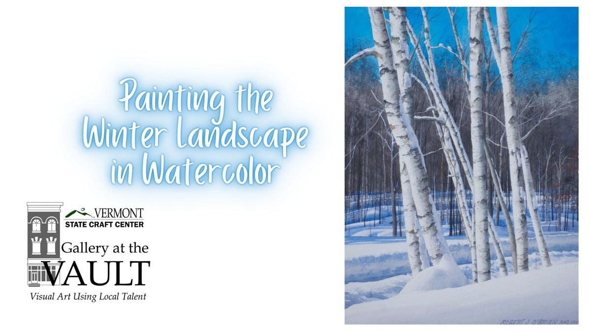 Painting The Winter Landscape in Watercolor at Gallery at the VAULT