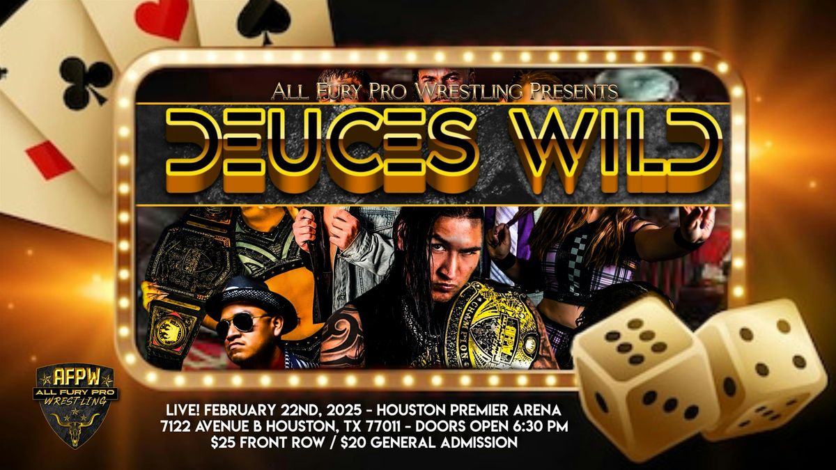 All Fury Pro Wrestling presents DEUCES WILD - Season Two Kickoff