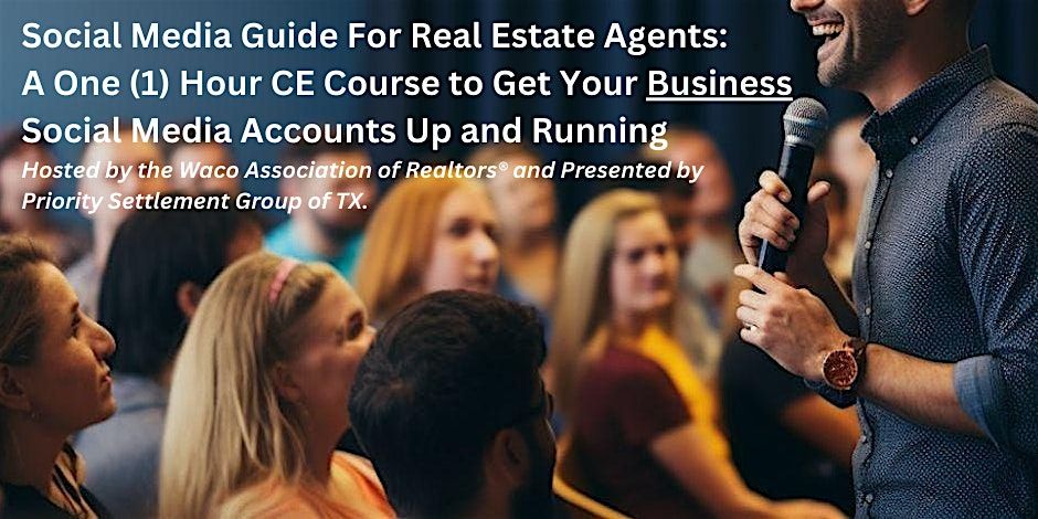 Social Media Guide for Real Estate Agents - A One (1) Hour CE Credit Class