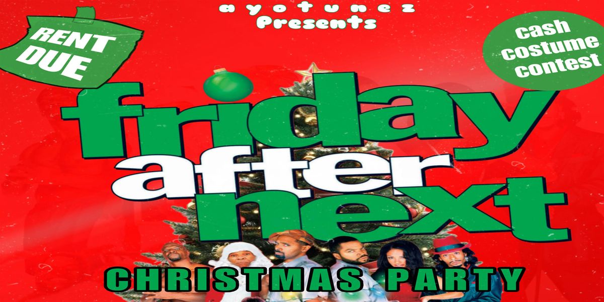 Friday After Next Christmas Party