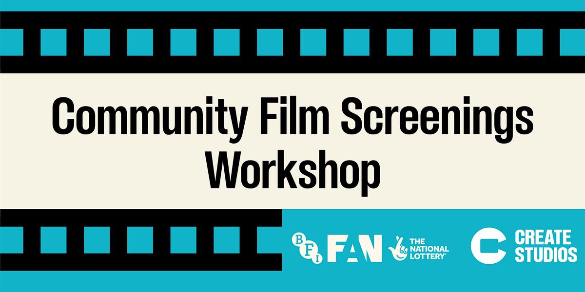 Community Film Screenings Workshop at Create Studios