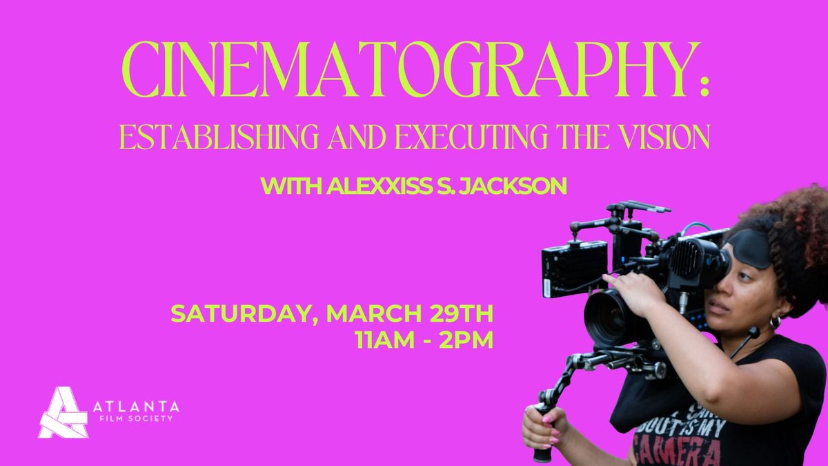 Cinematography: Establishing and Executing the Vision