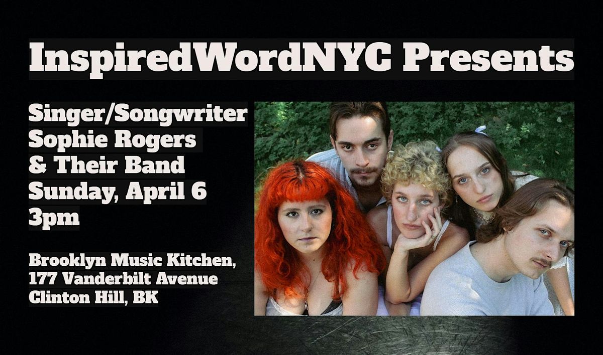 InspiredWordNYC Presents Singer\/Songwriter Sophia Rogers & Band at BMK