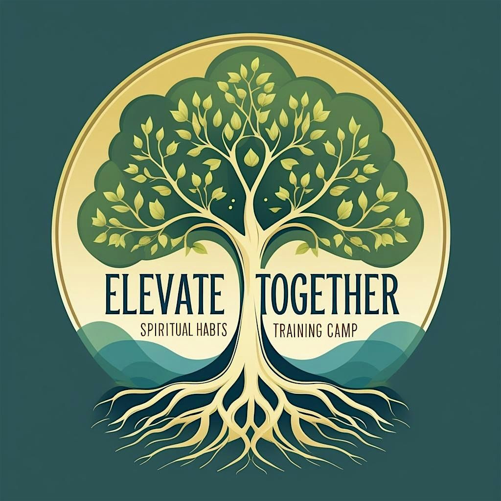 Elevate Together: Spiritual Habits Training Camp