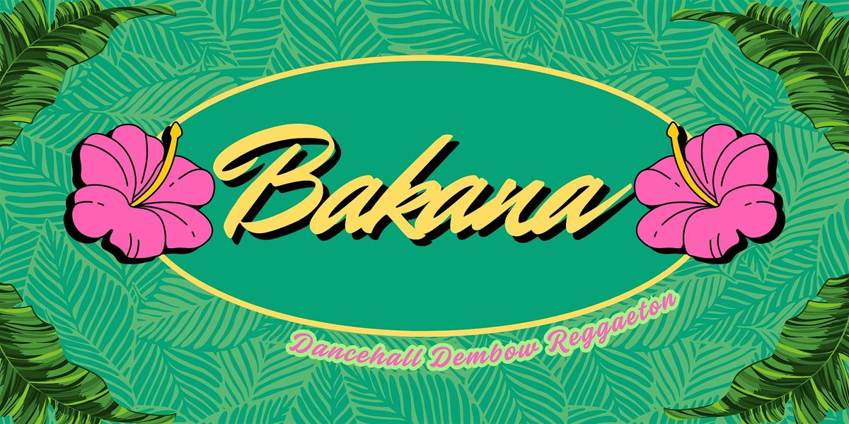 Bakana: Dancehall Dembow Reggaeton Riddim Party